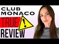 CLUB MONACO REVIEW DON T BUY ON CLUB MONACO Before Watching THIS VIDEO CLUBMONACO COM
