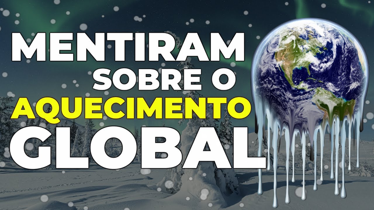 4 MENTIRAS que te contaram sobre AQUECIMENTO GLOBAL | Mudanças climáticas #2