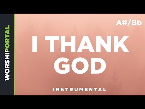 I Thank God - Male Key - A#/Bb - Instrumental