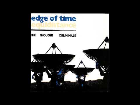 The Thought Criminals  -  Edge Of Time /  Equidistance  (FULL 7´´ 1980)