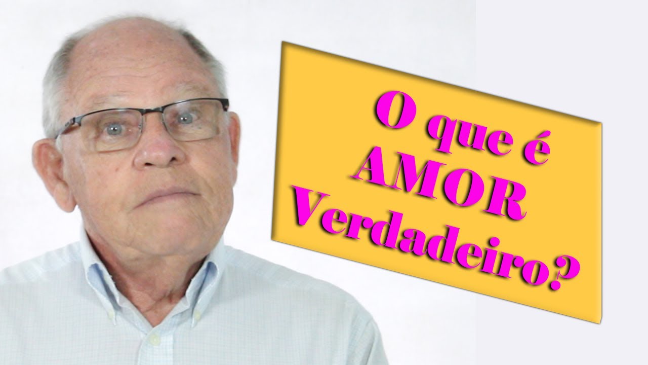 O que é Amor Verdadeiro
