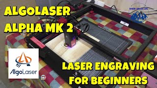 Algo Laser Alpha MK2: Laser Engraving Made Easy. Review for New Users