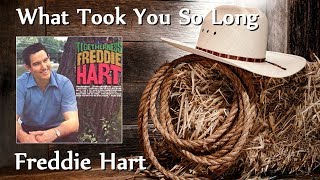 Freddie Hart - What Took You So Long