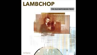 Lambchop - The Old Matchbook Trick (incl.lyrics)