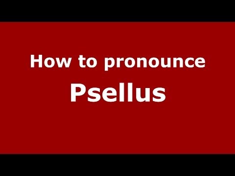 How to Pronounce Psellus - PronounceNames.com