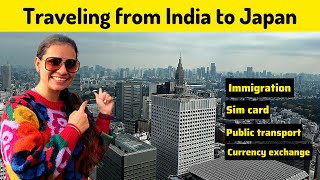 India to Japan Travel Guide - Immigration, SIM Card, Currency Exchange & Public Transport in Japan