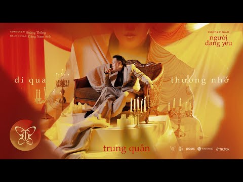 ĐI QUA THƯƠNG NHỚ l TRUNG QUÂN x HOÀNG THỐNG | Album NGƯỜI ĐANG YÊU | OFFICIAL MUSIC VIDEO