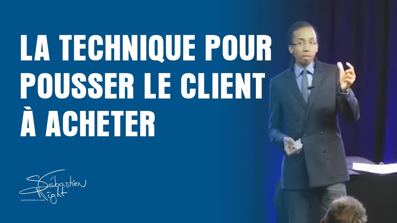 Comment CONVAINCRE un client d'Acheter un Produit : 2 Techniques | FORMATION