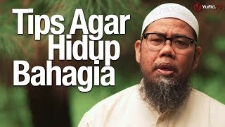 Ceramah Pendek: Tips dan Cara Agar Hidup Bahagia - Ustadz Zainal Abidin, Lc.