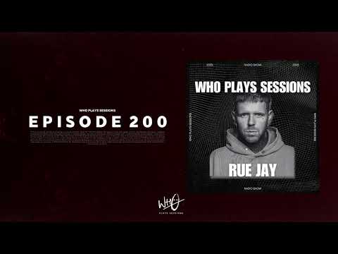 Wh0 Plays Sessions Episode 200: Rue Jay In The Mix - House & Tech House DJ Mix!