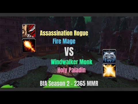 Assa Rogue Fire Mage vs WW Monk Holy Pala - 2365 MMR - BfA Season 2