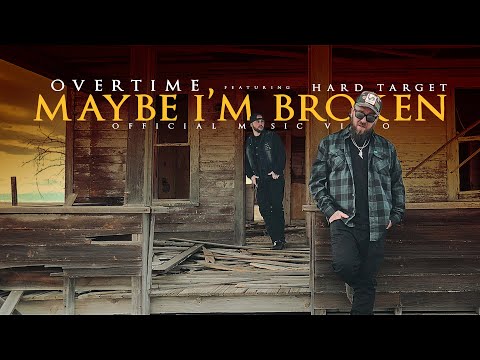 "Maybe I'm Broken" - Overtime feat. Hard Target