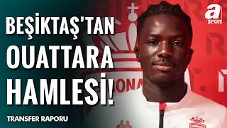 Beşiktaş’tan Sürpriz Ouattara Hamlesi: Detaylar Sızdı