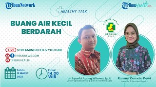 HEALTHY TALK: Buang Air Kecil Berdarah