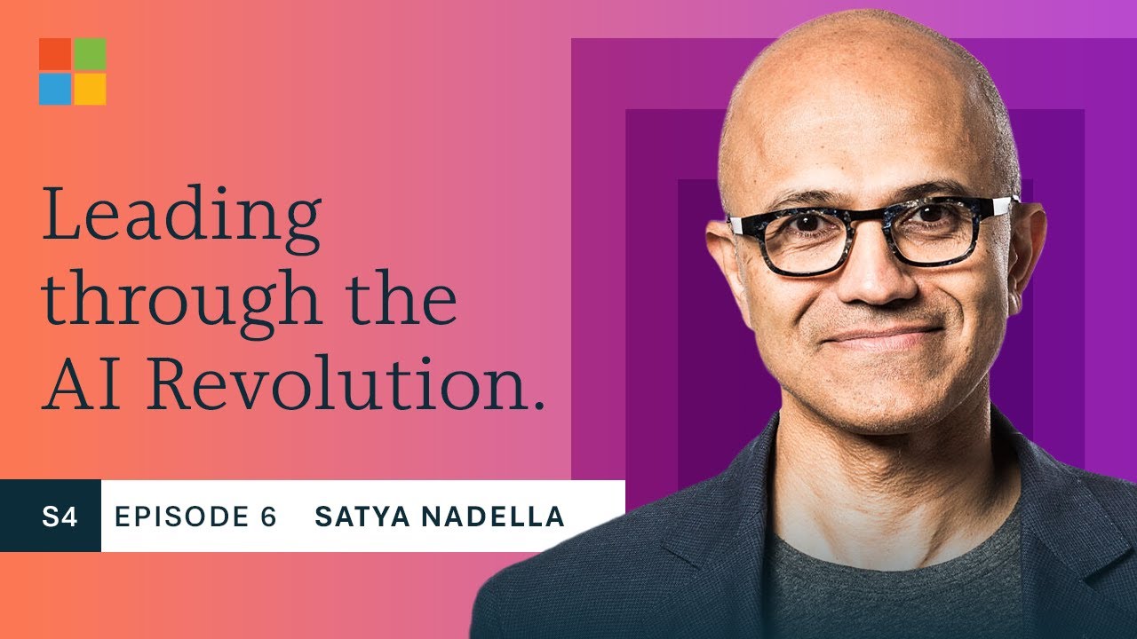 Satya Nadella: Leading through the AI Revolution