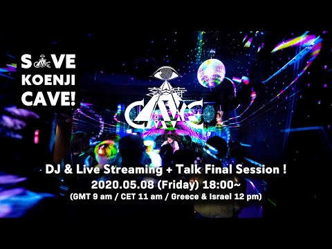2020-05-08.fri Save Koenji Cave! Dj & Live streaming + Talk ~after party~