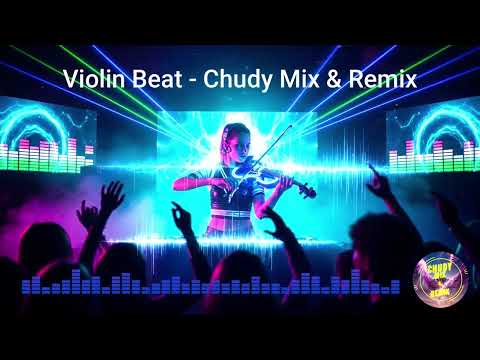 Violin Beat - Chudy Mix & Remix