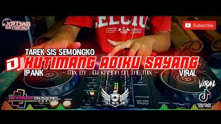Download lagu Tarek sis Semongko🍉 - DJ KUTIMANG ADIKU SAYANG 🎶 - REMIX YANG VIRAL DI TIK TOK - DI JAMIN NGEGASS mp3 Download lagu Tarek sis Semongko🍉 - DJ KUTIMANG ADIKU SAYANG 🎶 - REMIX YANG VIRAL DI TIK TOK - DI JAMIN NGEGASS mp3