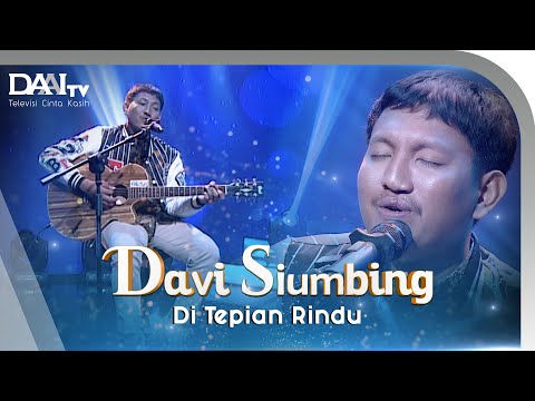 Davi Siumbing - Di Tepian Rindu | Voice of DAAI