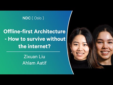 Offline-first Architecture - How to survive without the internet? - Zixuan Liu & Ahlam Aatif