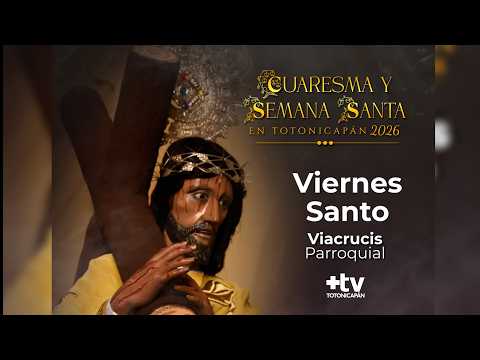 Viacrucis Viernes Santo en Totonicapán 2026