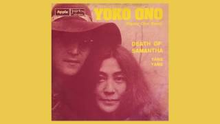 Yoko Ono / Plastic Ono Band - Death of Samantha/Yang Yang (7” Single Mixes) [Vinyl Rip, 1973]