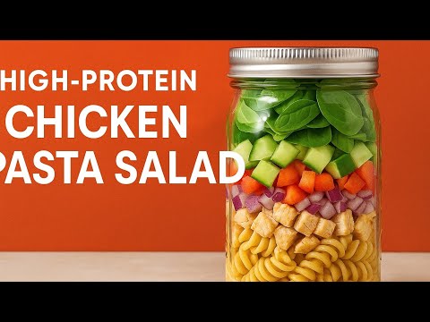 High-Protein Chicken Pasta Salad in a Jar | Easy Meal Prep Recipe