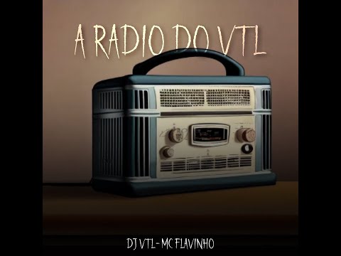 A RÁDIO DO VTL - FREQUÊNCIA DA PUTARIA - DJ VTL