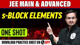 S-BLOCK ELEMENTS in 1 Shot - All Concepts, Tricks & PYQs Covered | JEE Main & Advanced