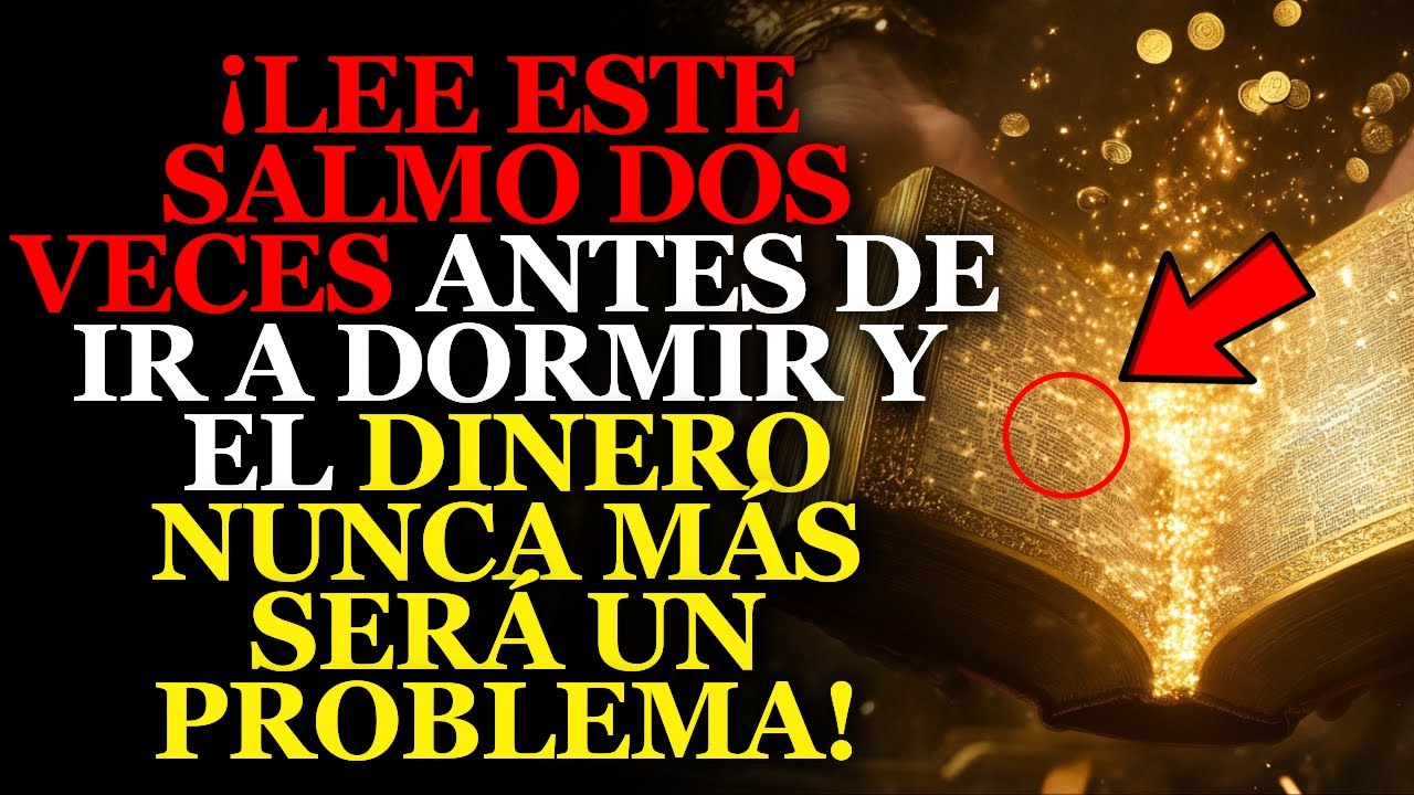 LEE ESTE SALMO ANTES DE DORMIR Y MILAGROS FINANCIEROS SUCEDERÁN EN 3 DÍAS