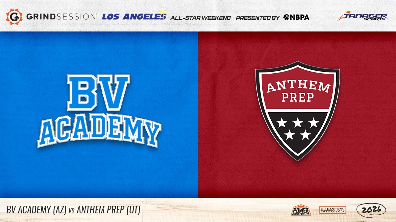 2026 Grind Session Los Angeles: BV Academy (AZ) vs Anthem Prep (UT)