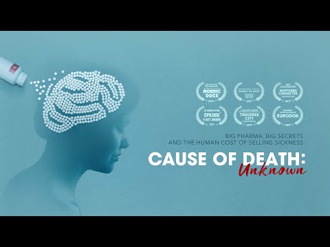 CAUSE OF DEATH: UNKNOWN - Big Pharma & the selling of mental illness