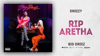 Dreezy - RIP Aretha (Big Dreez)