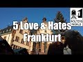 Visit Frankfurt: 5 Things You Will Love & Hate About Visiting Frankfurt, Germany
