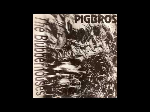 Pigbros ‎– The Blubberhouses    1985   Rip by Enrique S