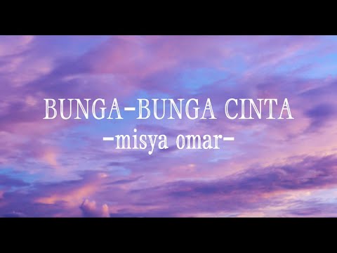 Misya Omar - bunga-bunga cinta (lirik)