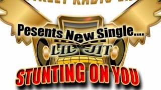 LilJit Feat Roscoe Dash &quot;Stunting On You&quot;
