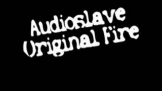 Audioslave - Original Fire