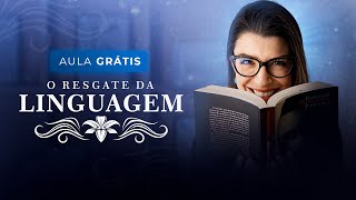 AULA GRÁTIS DE PORTUGUÊS: FORMAÇÃO DA PERSONALIDADE | O Resgate da Linguagem