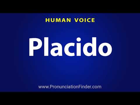 How To Pronounce Placido