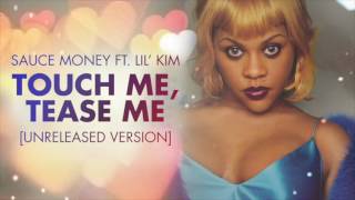 Sauce Money Ft. Lil' Kim - Touch Me, Tease Me (Alternate Version)