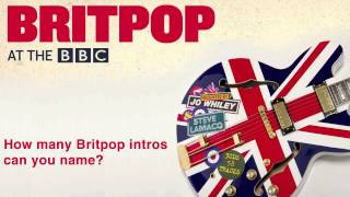 Britpop at The BBC - Guess the Intro