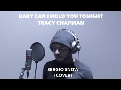 Baby Can I Hold You Tonight - Tracy Chapman, Sergio Snow (Cover)