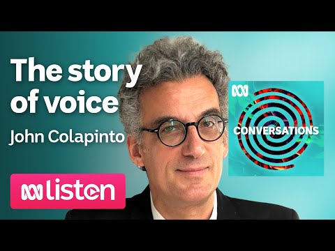 John Colapinto The story of the voice ABC Conversations Podcast