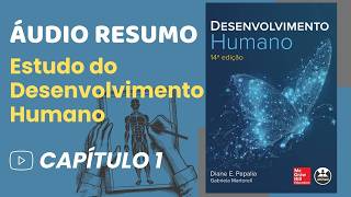 Resumo: Desenvolvimento Humano - Diane E. Papalia e Gabriela Martorell | Capítulo 1 Estudo