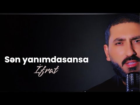 İfrat - SƏN YANIMDASANSA