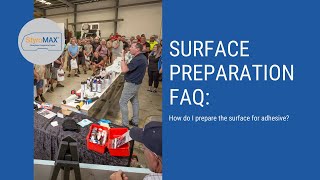 Surface Preparation FAQ: How do I prepare the surface for adhesive?