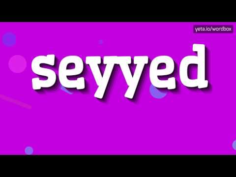 SEYYED - How to say Seyyed?