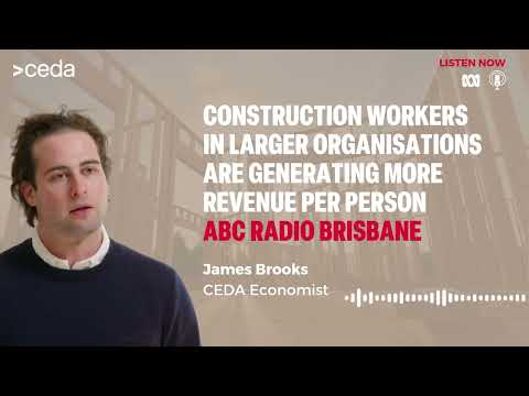 CEDA Economist, James Brooks on improving Australia's construction productivity | ABC Brisbane