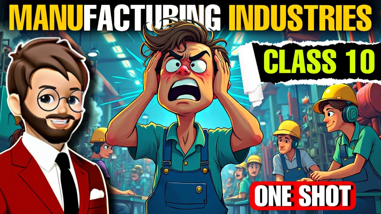 Manufacturing Industries Class 10 Geography One Shot | Class 10 Geography Chapter 6